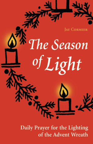 The Season Of Light: Daily Prayer For The Lighting Of The Advent Wreath (Advent/Christmas),Used