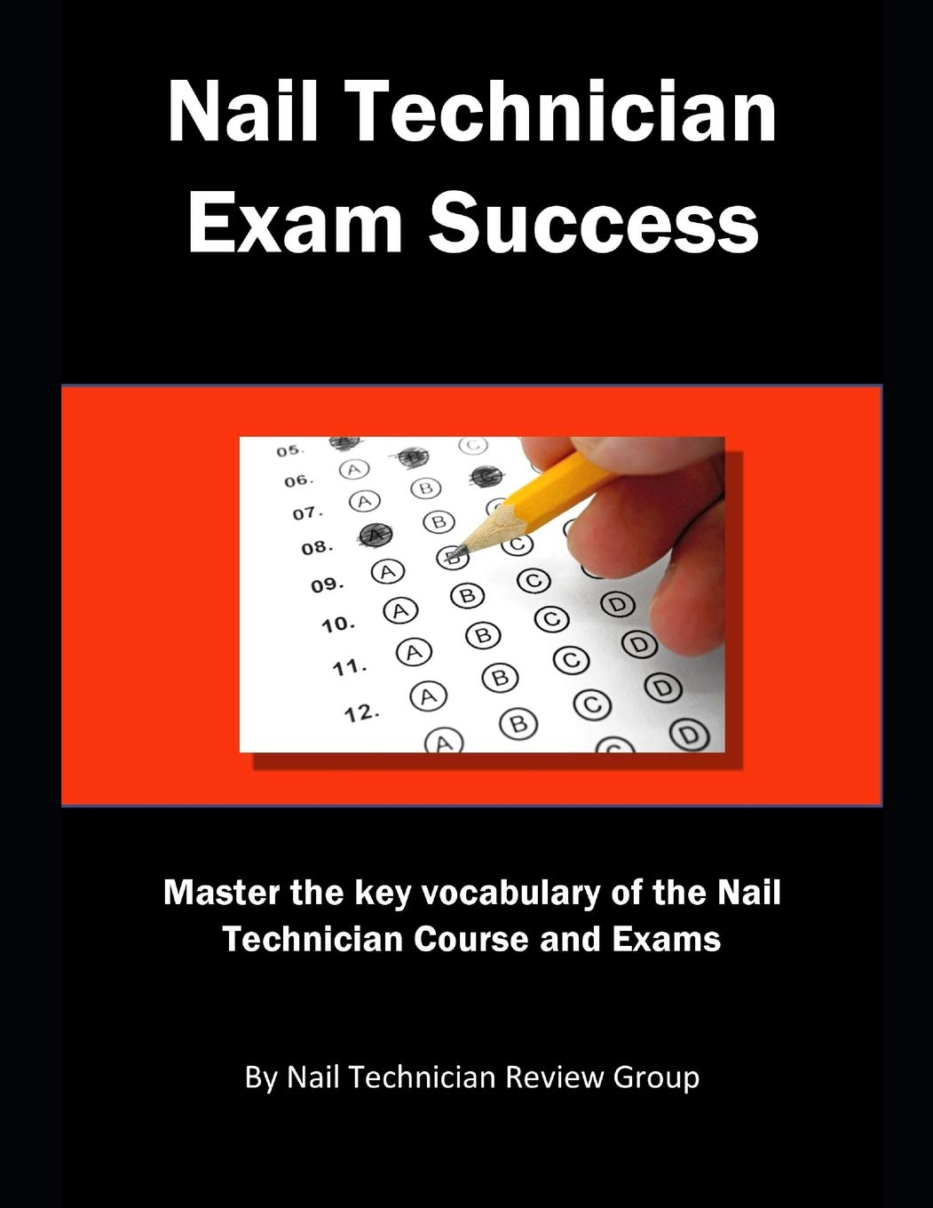 Nail Technician Exam Success: Master the key vocabulary of the Nail Technician Course and Exams,Used