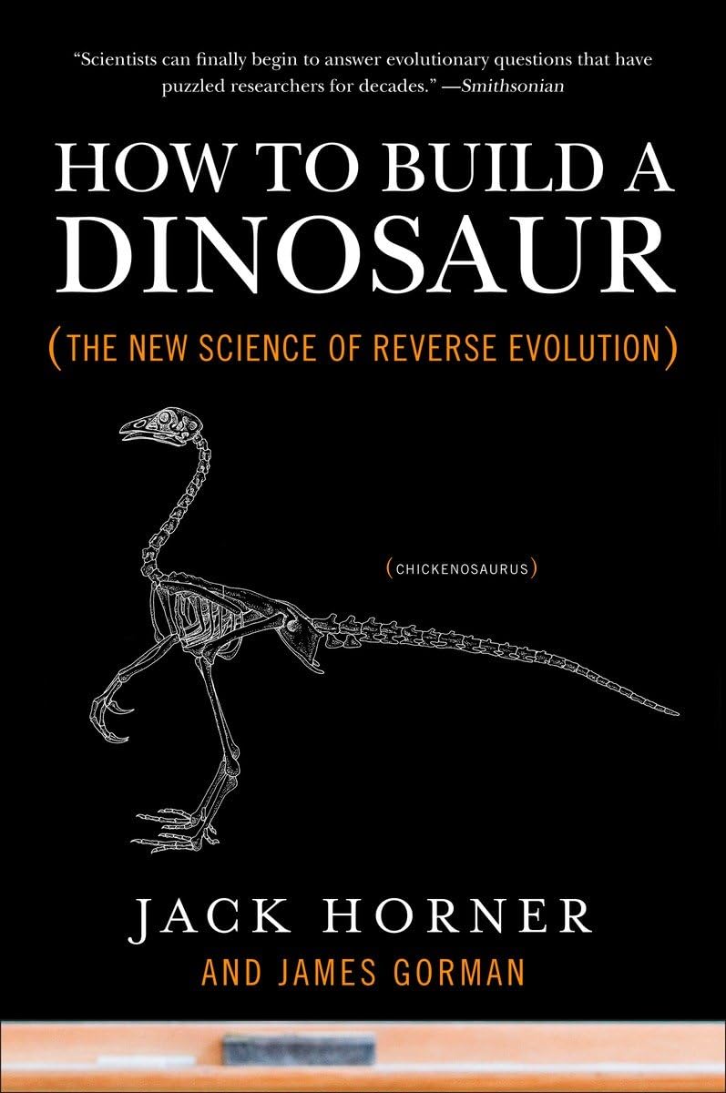 How to Build a Dinosaur: The New Science of Reverse Evolution,Used