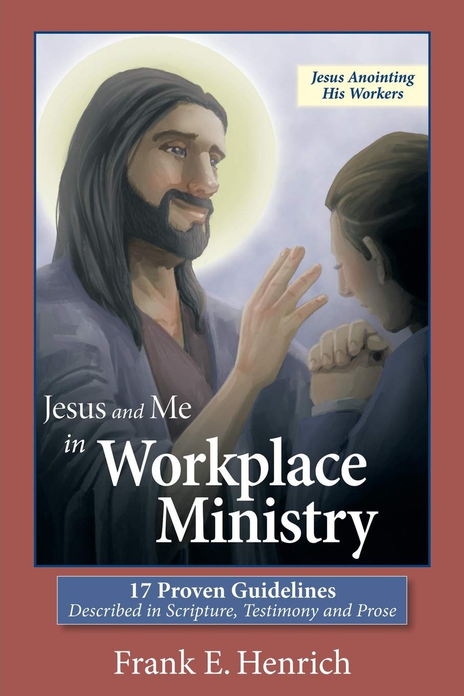 Jesus And Me In Workplace Ministry: 17 Proven Guidelines,Used