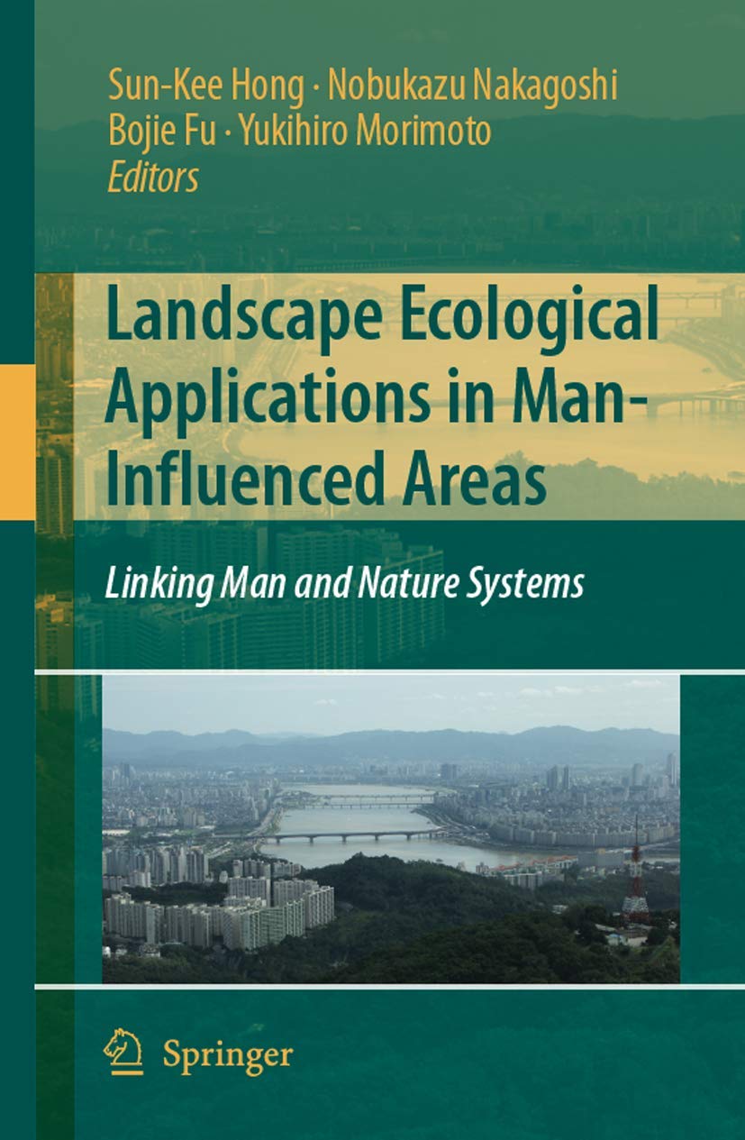 Landscape Ecological Applications in ManInfluenced Areas: Linking Man and Nature Systems,Used