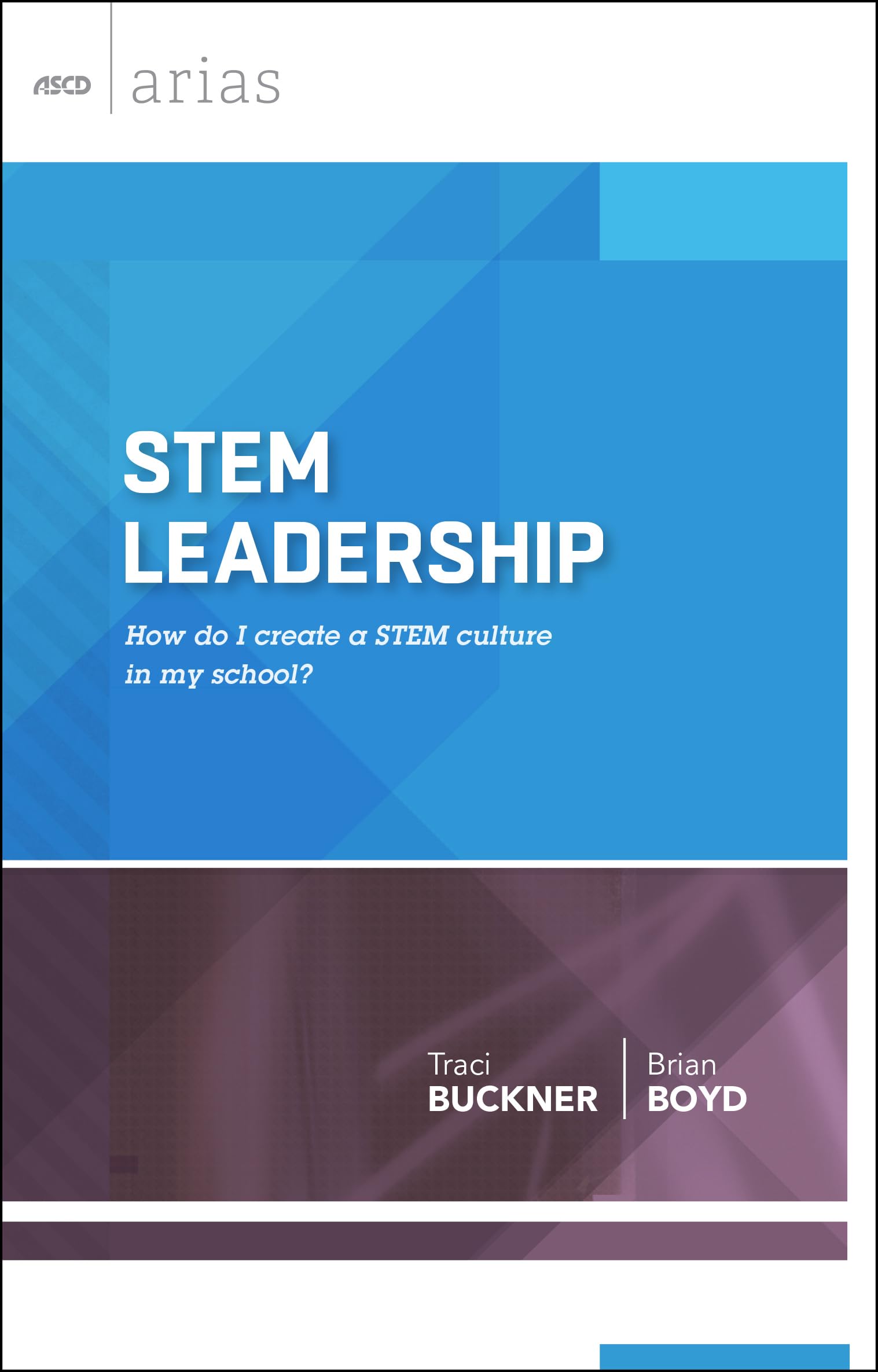 STEM Leadership: How Do I Create a STEM Culture in My School? (ASCD Arias),Used