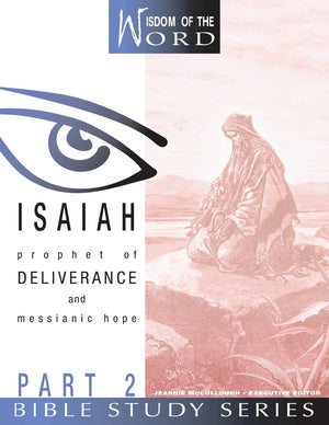 Isaiah: Prophet of Deliverance and Messianic Hope: Part 2 (Wisdom of the Word Bible Study Series),Used