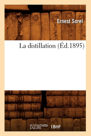 La Distillation (D.1895) (Savoirs Et Traditions) (French Edition),New