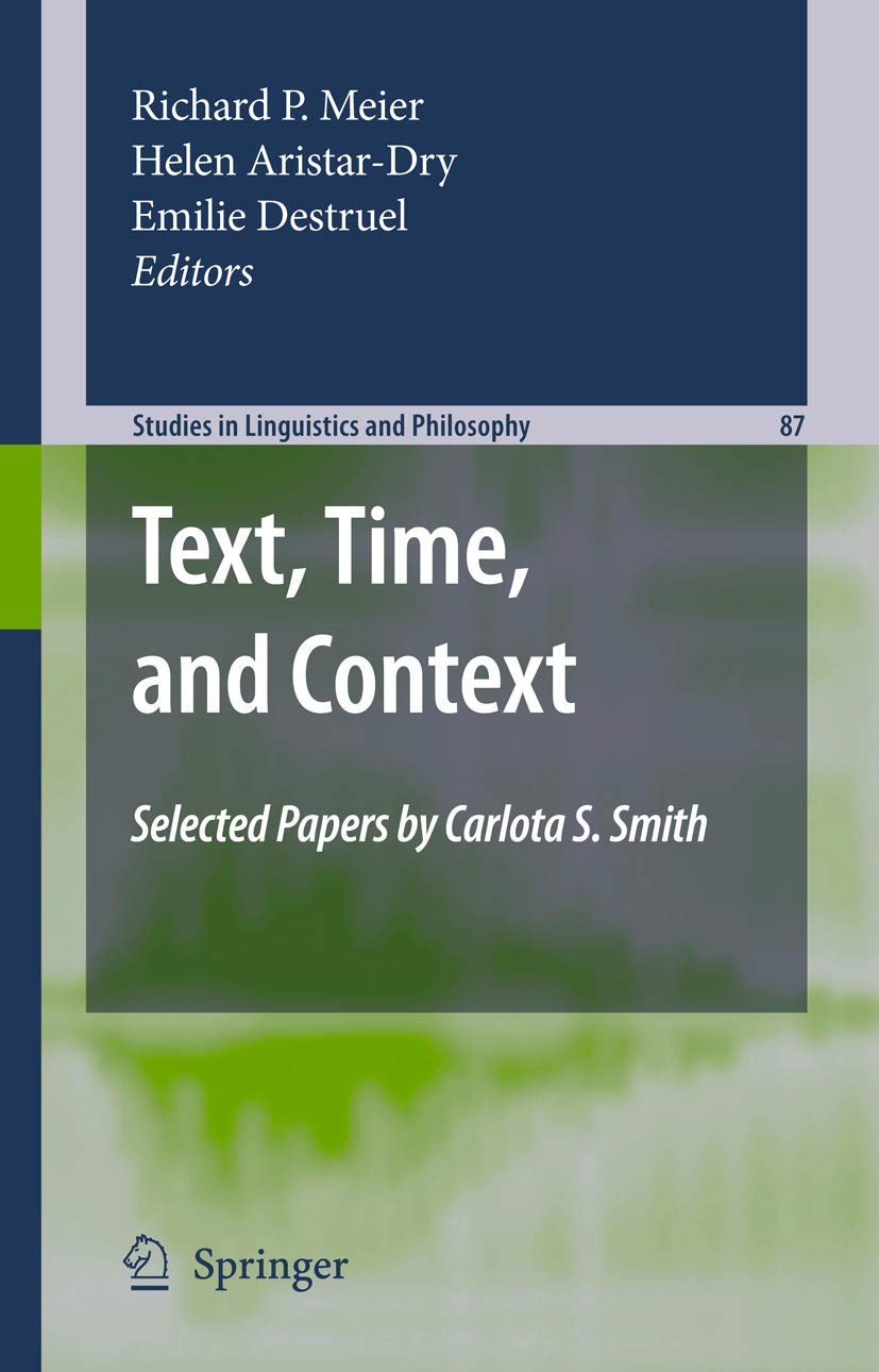 Text, Time, and Context: Selected Papers of Carlota S. Smith (Studies in Linguistics and Philosophy, 87),Used