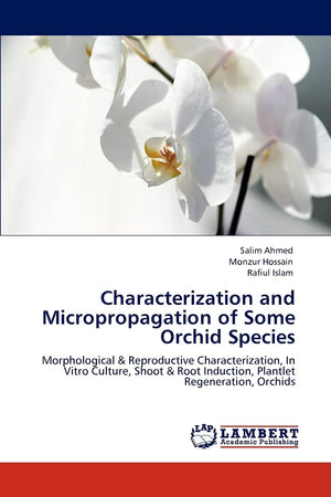 Characterization and Micropropagation of Some Orchid Species: Morphological & Reproductive Characterization, In Vitro Culture, S,Used
