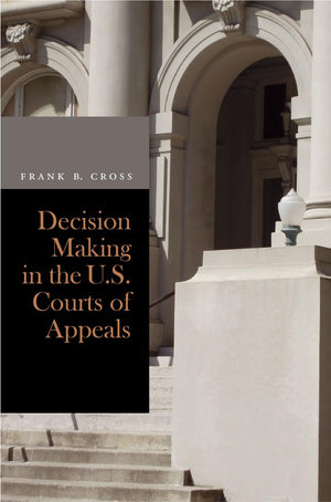 Decision Making In The U.S. Courts Of Appeals,New