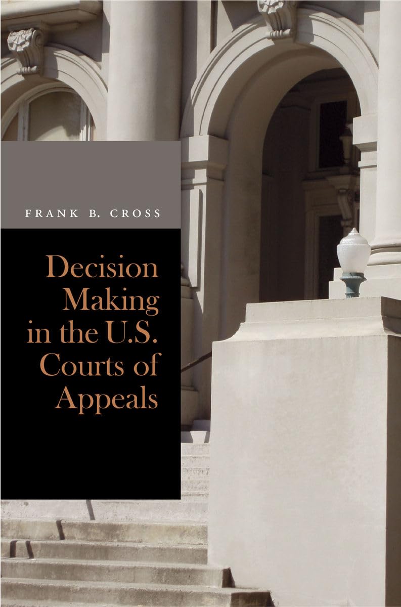Decision Making In The U.S. Courts Of Appeals,New