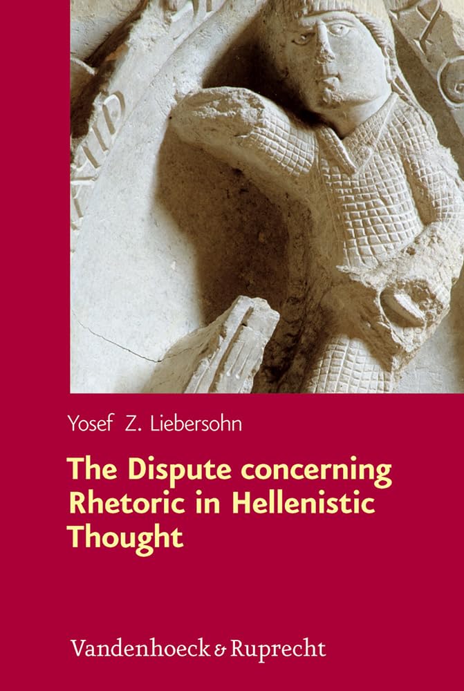 The Dispute concerning Rhetoric in Hellenistic Thought,Used