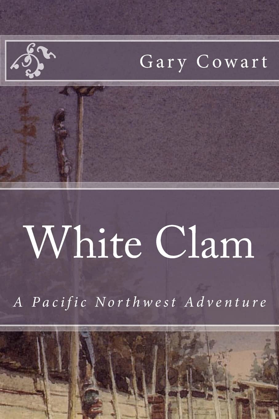 White Clam: A Pacific Northwest Adventure,Used