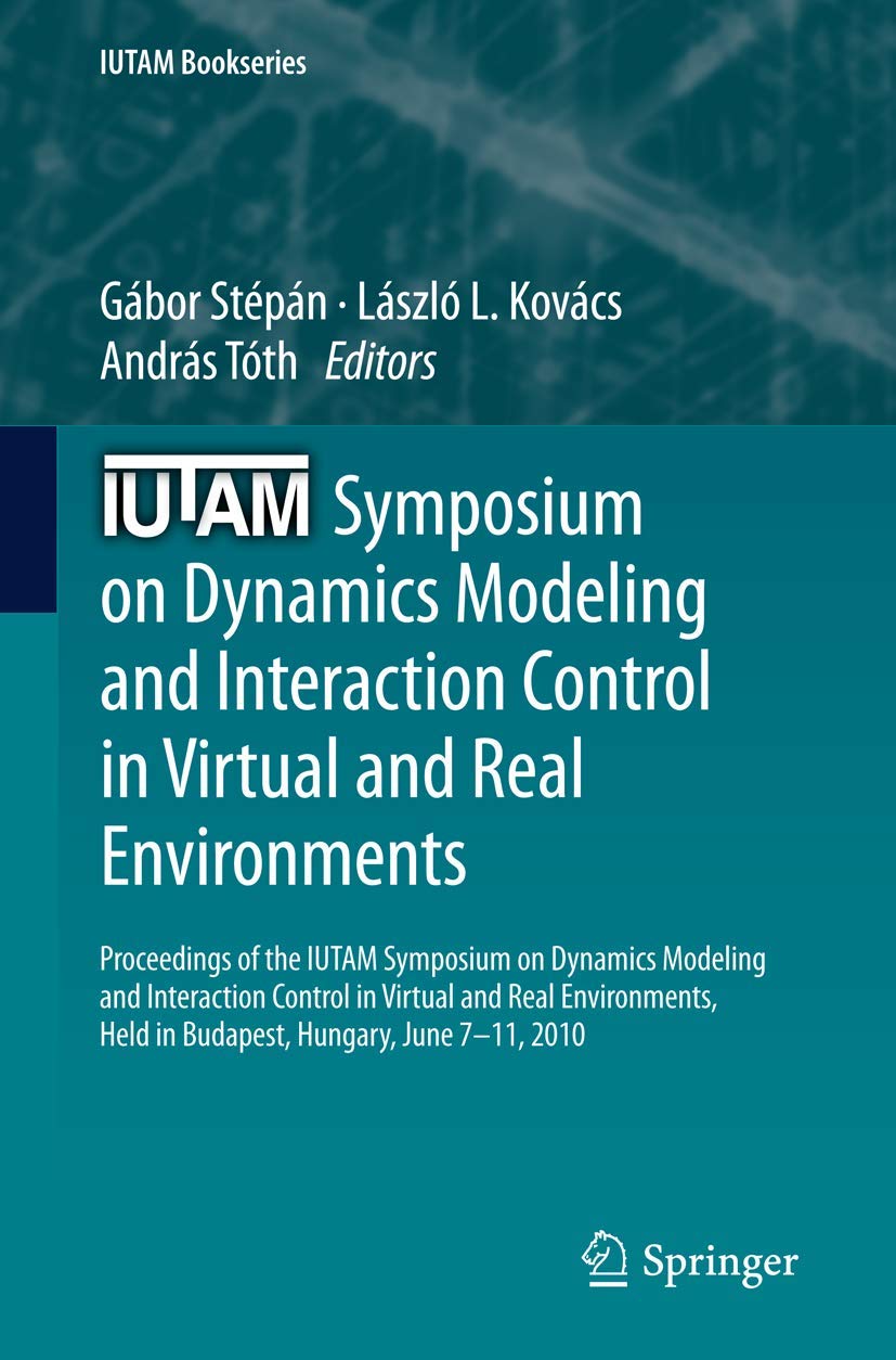 IUTAM Symposium on Dynamics Modeling and Interaction Control in Virtual and Real Environments: Proceedings of the IUTAM Symposiu,Used