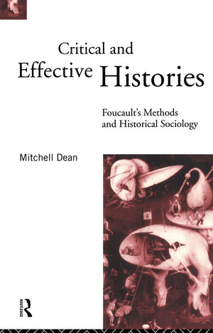 Critical And Effective Histories: Foucault's Methods and Historical Sociology,Used