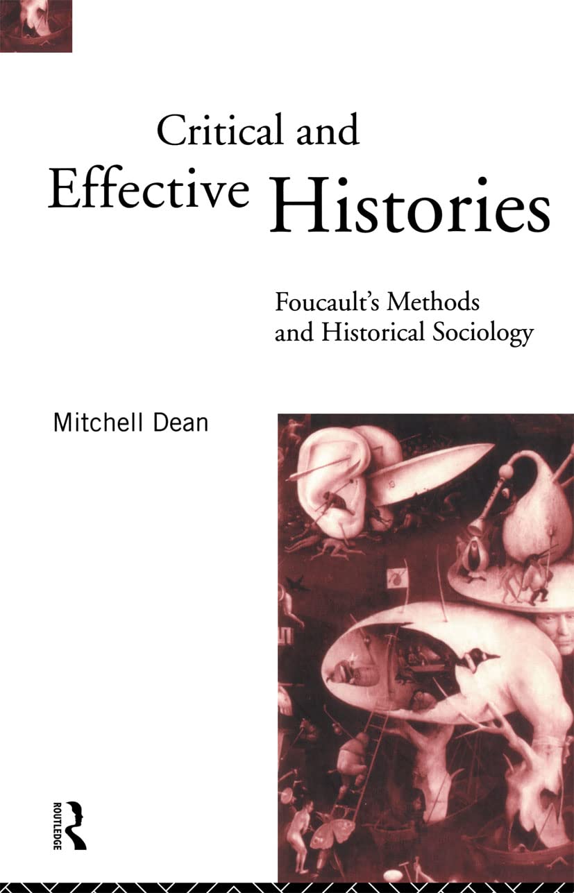 Critical And Effective Histories: Foucault's Methods and Historical Sociology,Used