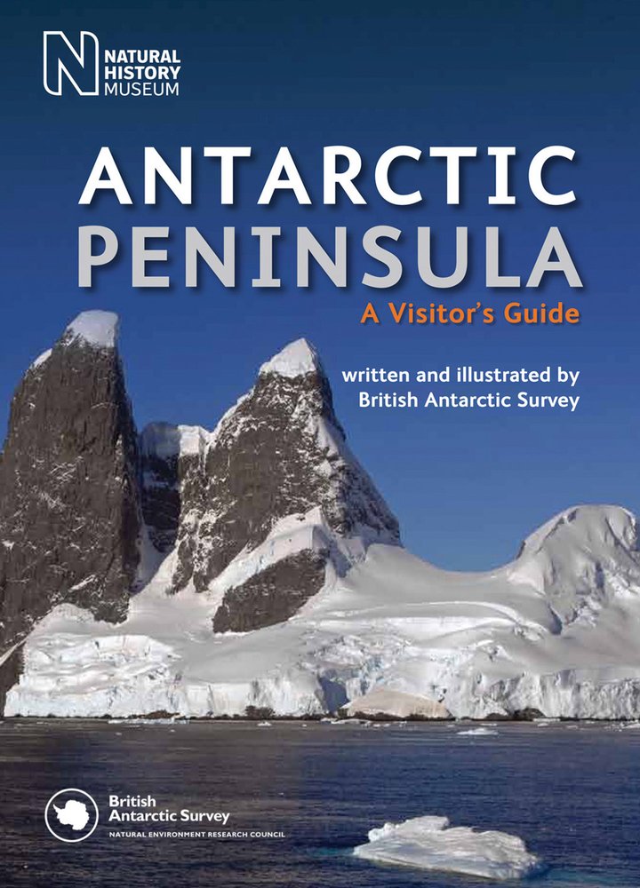 Antarctic Peninsula: A Visitor'S Guide
