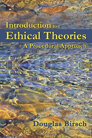 Introduction to Ethical Theories: A Procedural Approach,Used