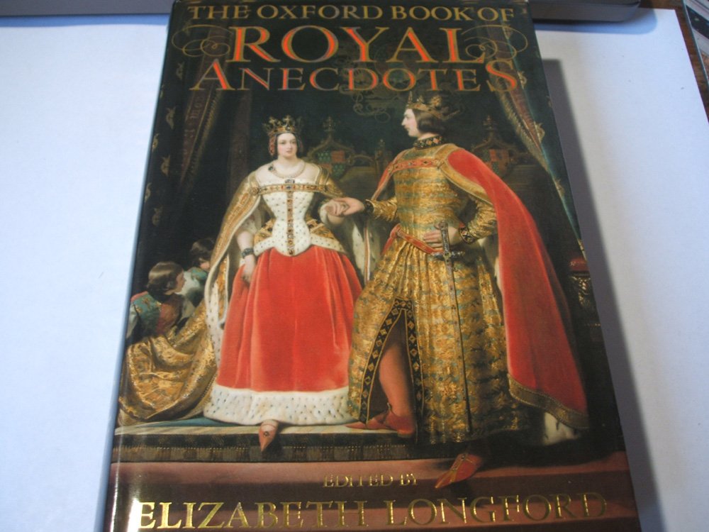 The Oxford Book Of Royal Anecdotes,Used