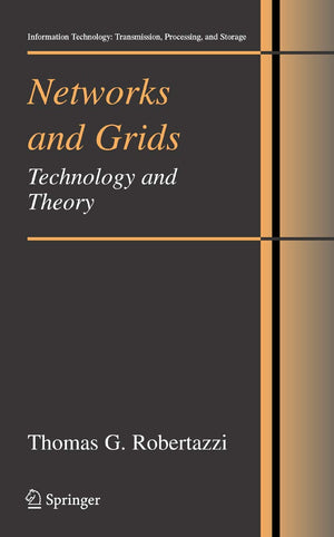 Networks and Grids: Technology and Theory (Information Technology: Transmission, Processing and Storage),Used