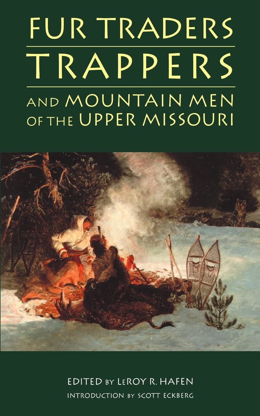 Fur Traders, Trappers, And Mountain Men Of The Upper Missouri,Used