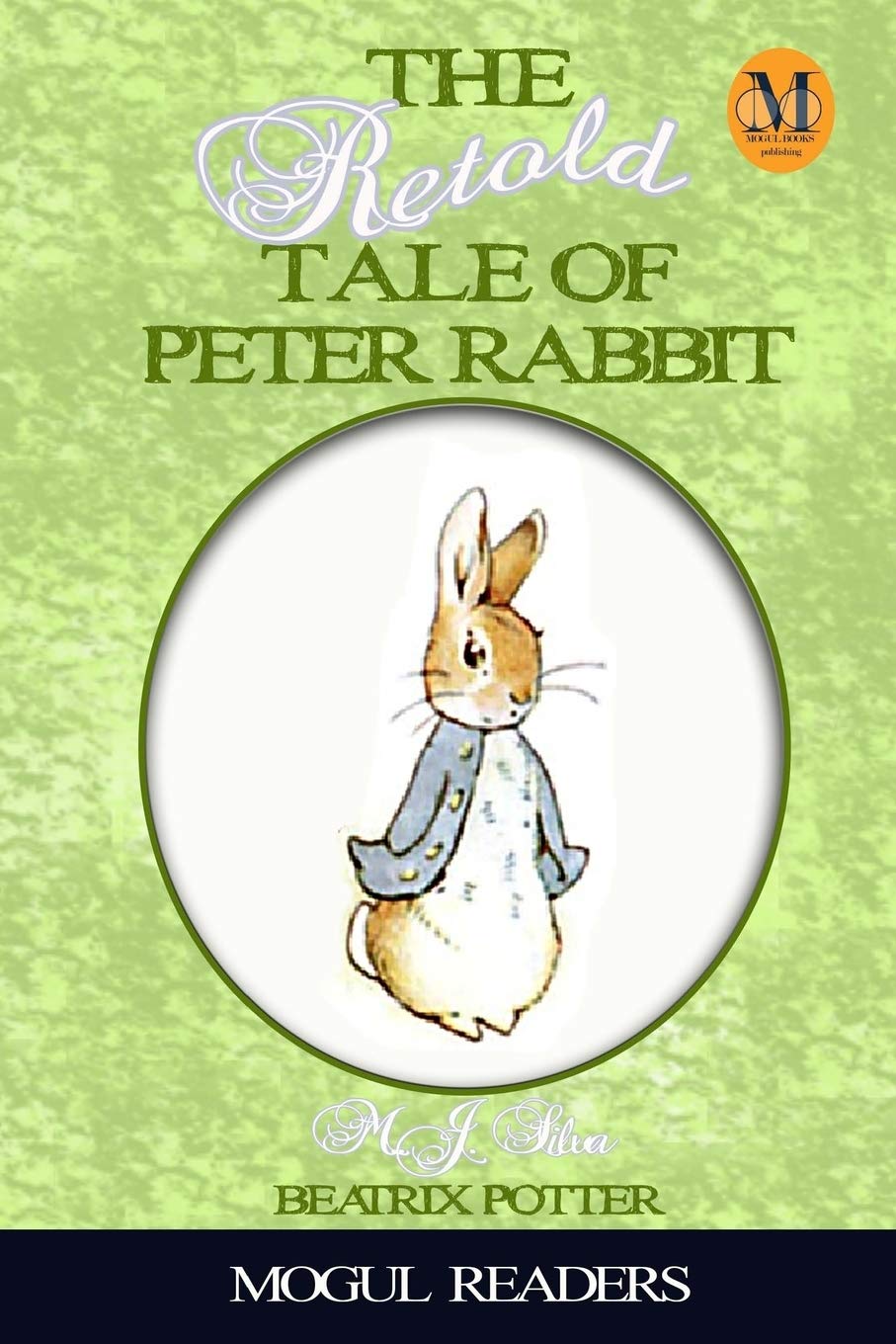 The Retold Tale of Peter Rabbit (Mogul Classics Revisited),Used