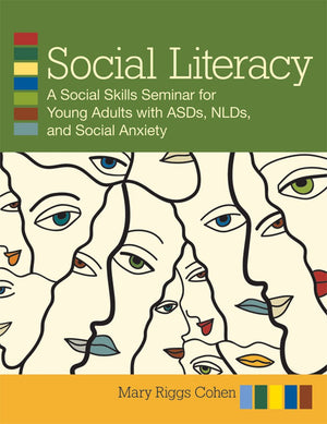 Social Literacy: A Social Skills Seminar for Young Adults with ASDs, NLDs, and Social Anxiety,Used