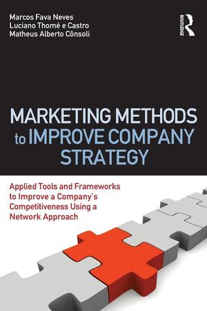 Marketing Methods To Improve Company Strategy: Applied Tools And Frameworks To Improve A Company'S Competitiveness Using A Netwo,New