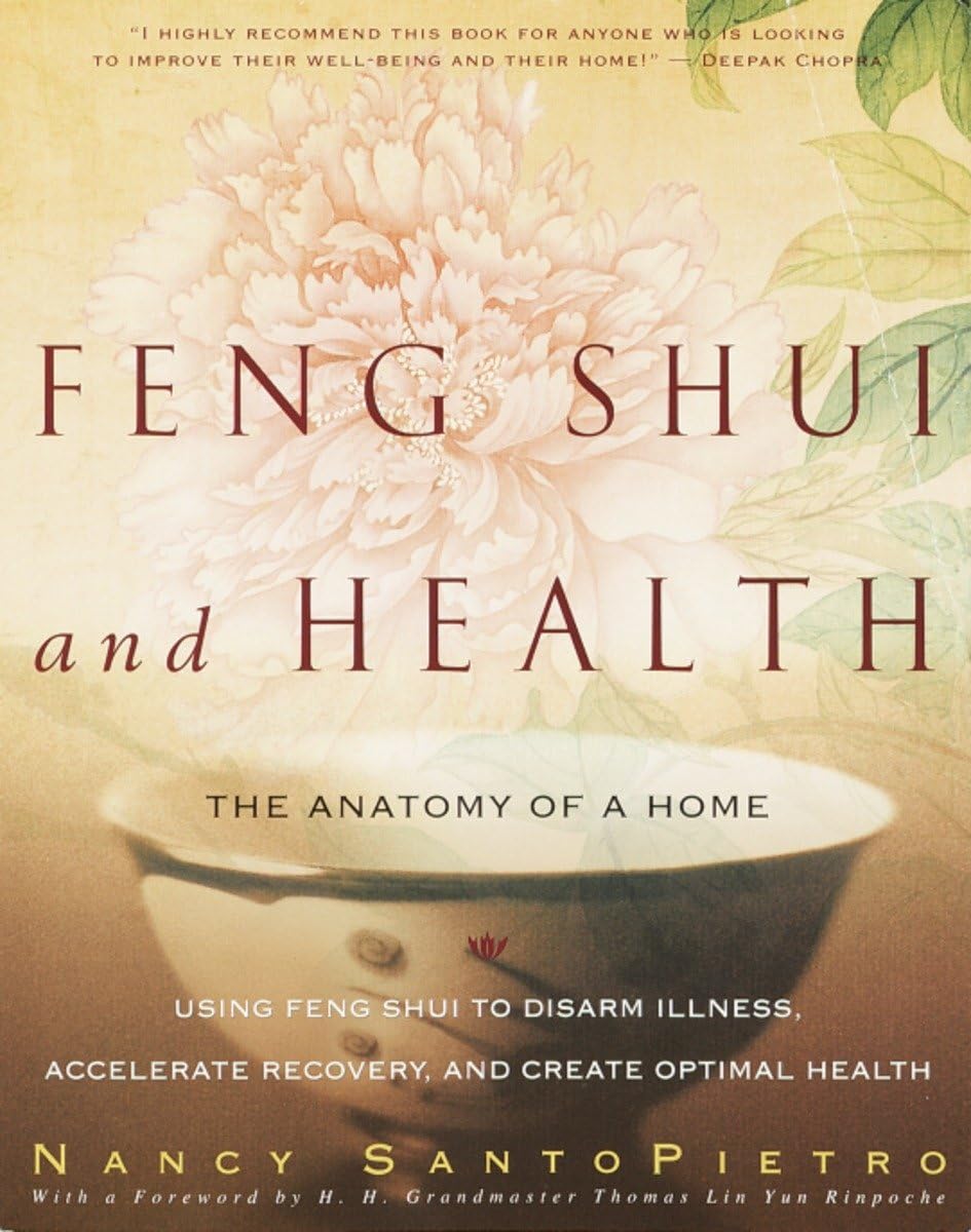 Feng Shui and Health: The Anatomy of a Home: Using Feng Shui to Disarm Illness, Accelerate Recovery, and Create Optimal Health,Used