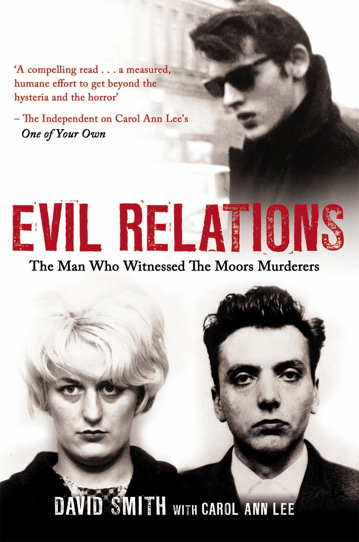 Evil Relations: The Man Who Bore Witness Against the Moors Murderers,Used