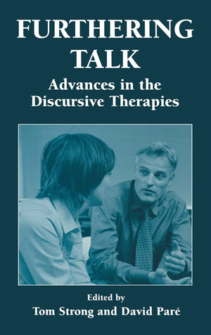Furthering Talk: Advances In The Discursive Therapies-new