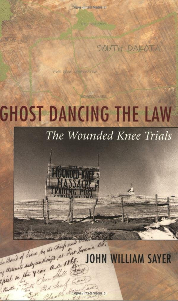 Ghost Dancing the Law: The Wounded Knee Trials,Used
