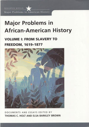 Major Problems in African American History, Vol. 1: From Slavery to Freedom, 16191877 Documents and Essays,Used
