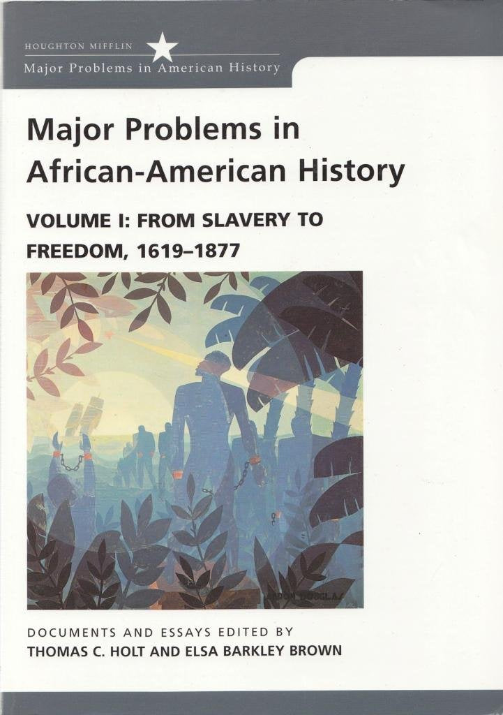 Major Problems in African American History, Vol. 1: From Slavery to Freedom, 16191877 Documents and Essays,Used