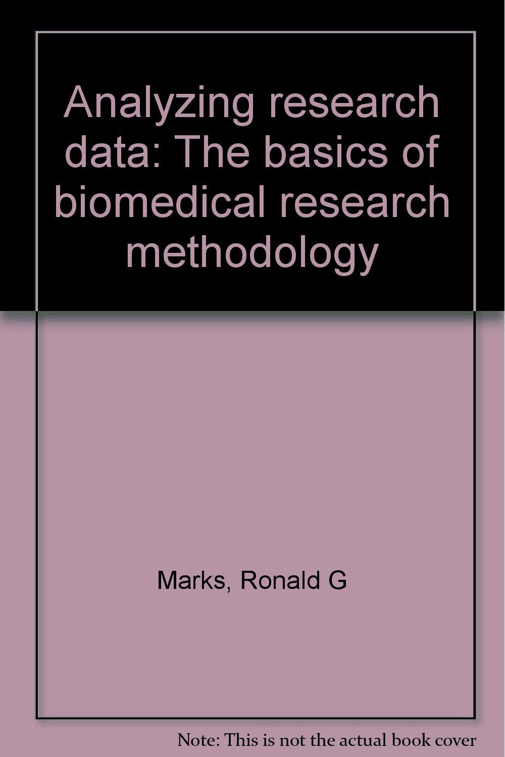 Analyzing research data: The basics of biomedical research methodology,Used