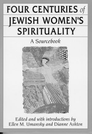 Four Centuries of Jewish Women's Spirituality,Used