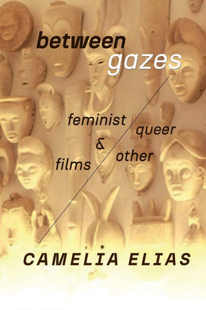 Between Gazes: Feminist, Queer, and 'Other' Films,Used