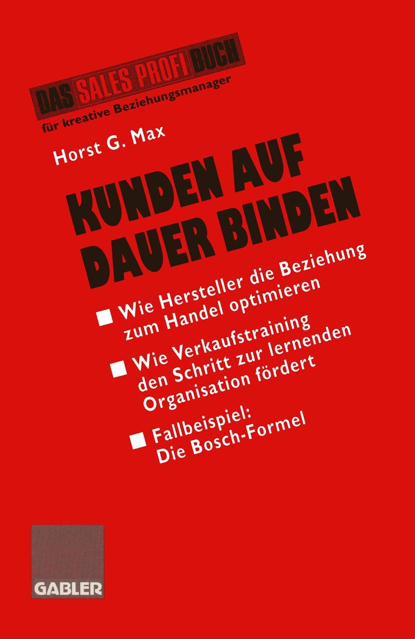 Kunden auf Dauer Binden: Wie Hersteller die Beziehung zum Handel optimieren (German Edition),Used