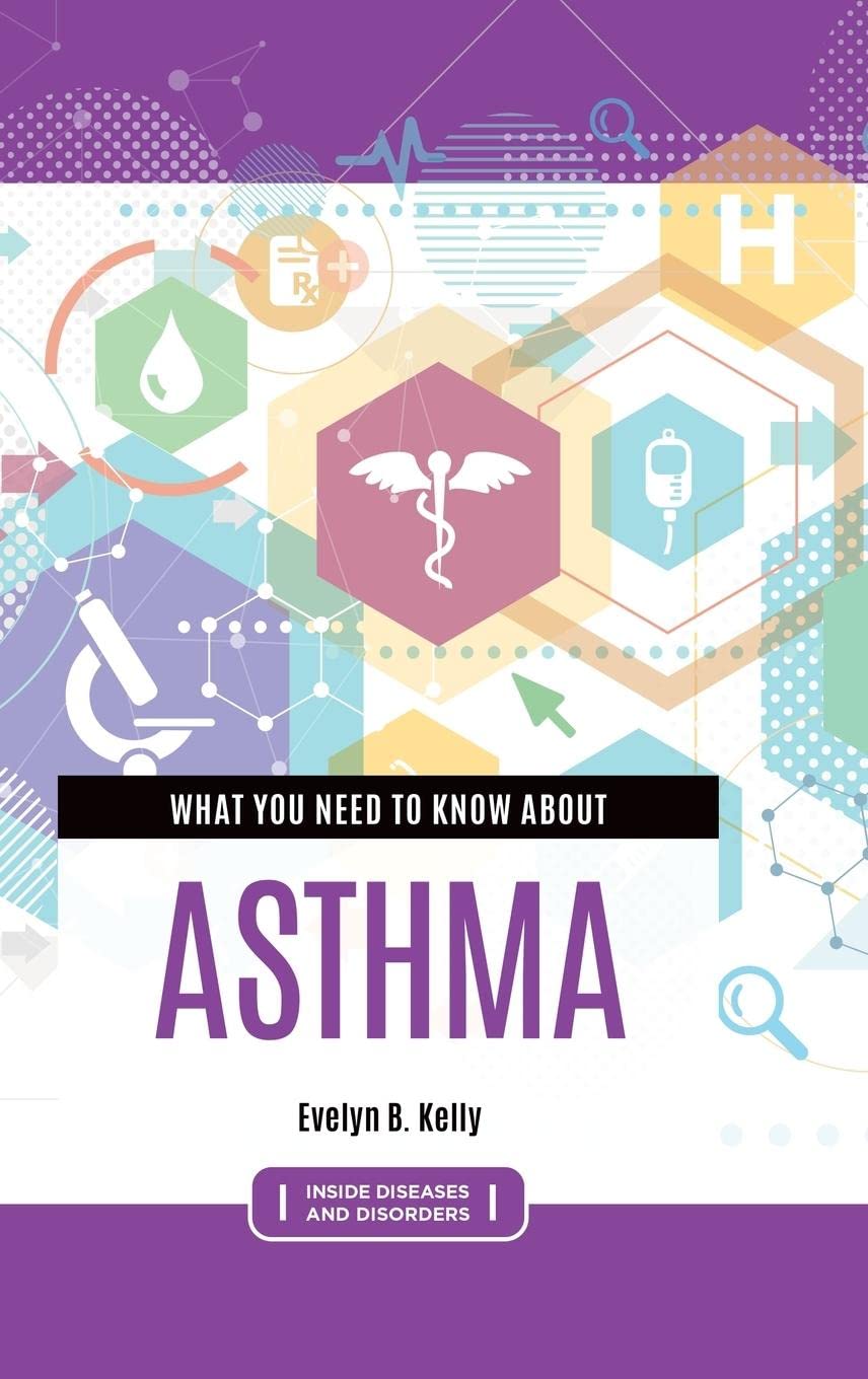 What You Need to Know about Asthma (Inside Diseases and Disorders),Used