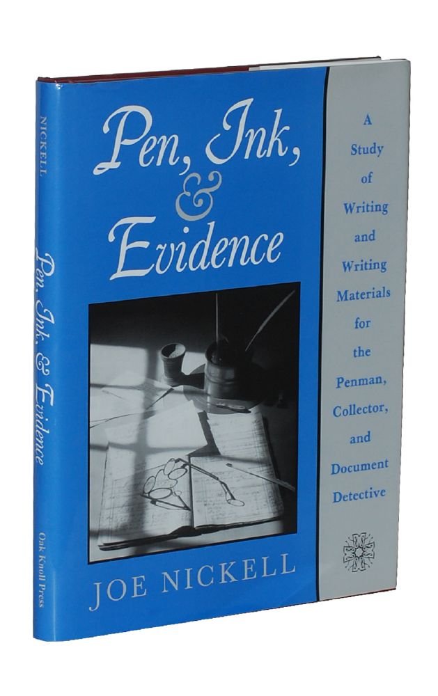Pen, Ink, & Evidence: A Study of Writing and Writing Materials for the Penman, Collector, and Document Detective,Used