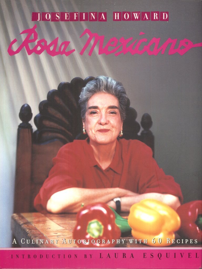 Rosa Mexicano: A Culinary Autobiography With 60 Recipes,New