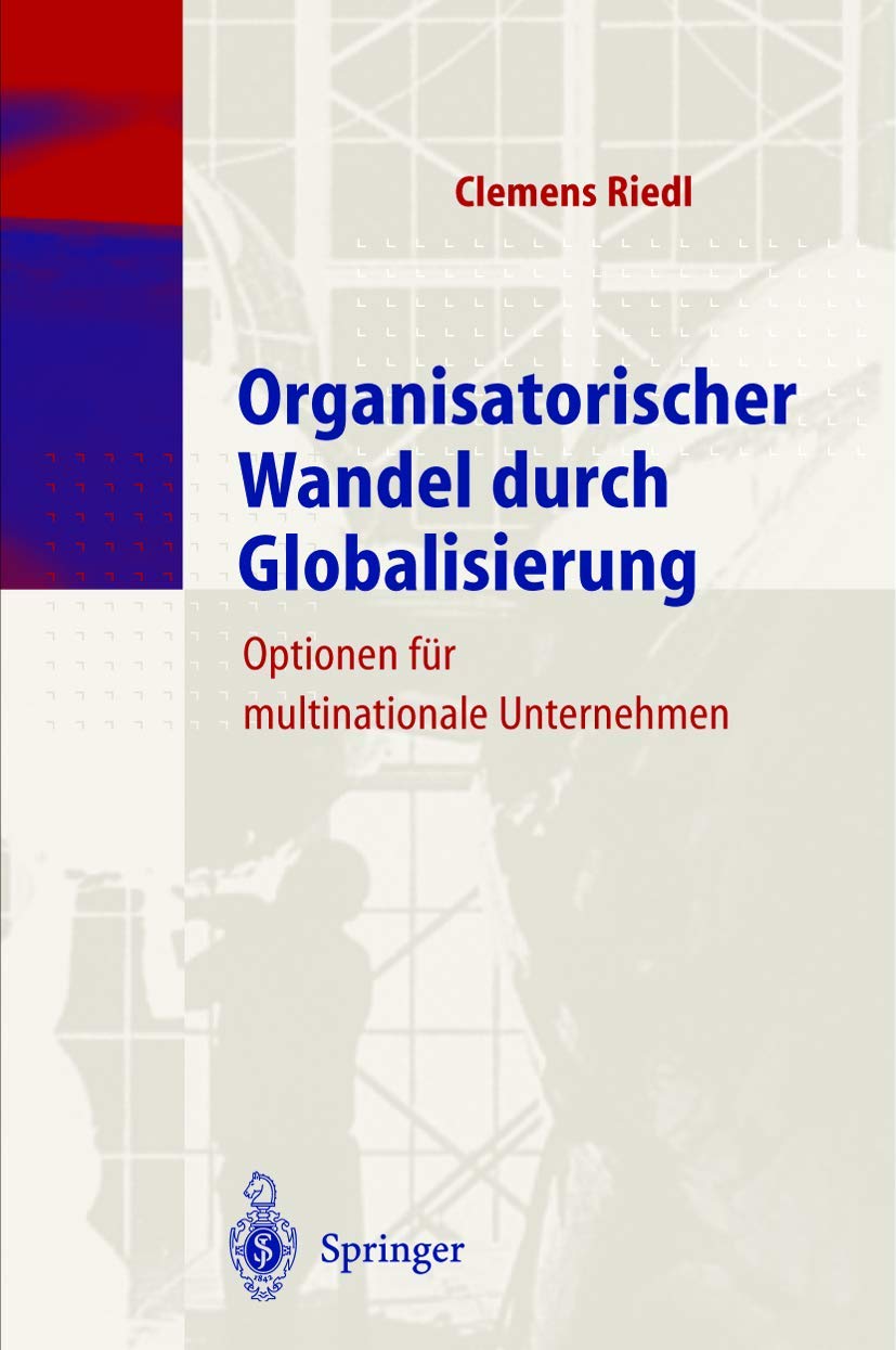 Organisatorischer Wandel durch Globalisierung: Optionen fr multinationale Unternehmen (German Edition),Used