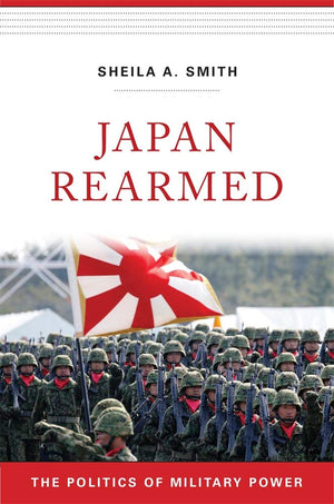Japan Rearmed: The Politics Of Military Power,New