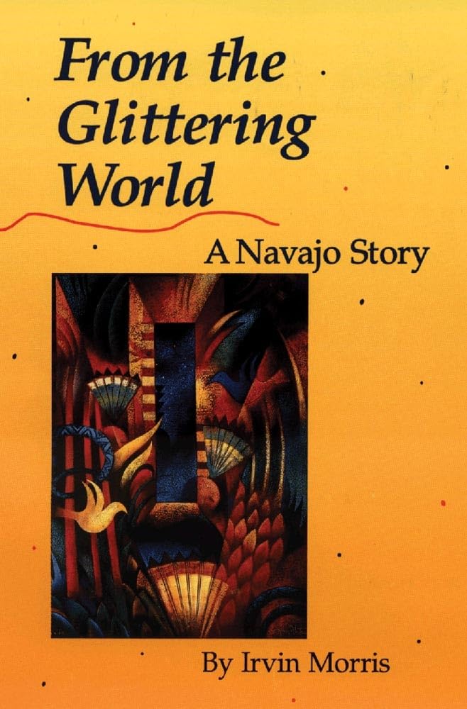 From The Glittering World: A Navajo Story (American Indian Literature & Critical Studies (Paperback)),Used