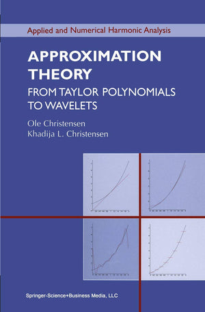 Approximation Theory: From Taylor Polynomials To Wavelets (Applied And Numerical Harmonic Analysis),Used