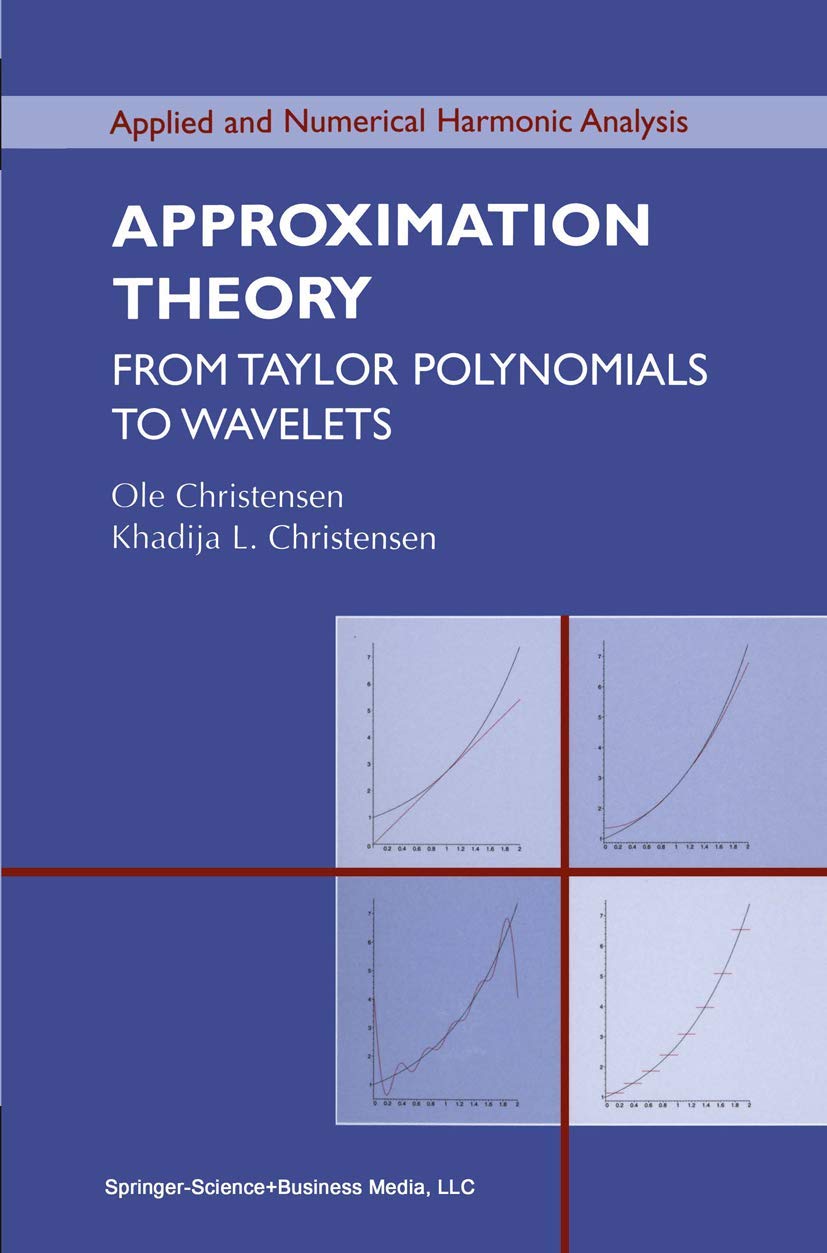 Approximation Theory: From Taylor Polynomials To Wavelets (Applied And Numerical Harmonic Analysis),Used