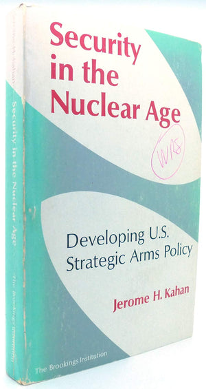 Security in the Nuclear Age: Developing U.S. Strategic Arms Policy,Used
