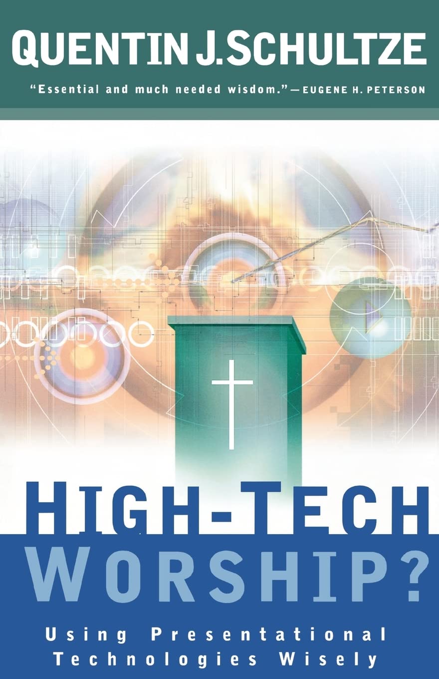 HighTech Worship?: Using Presentational Technologies Wisely,Used