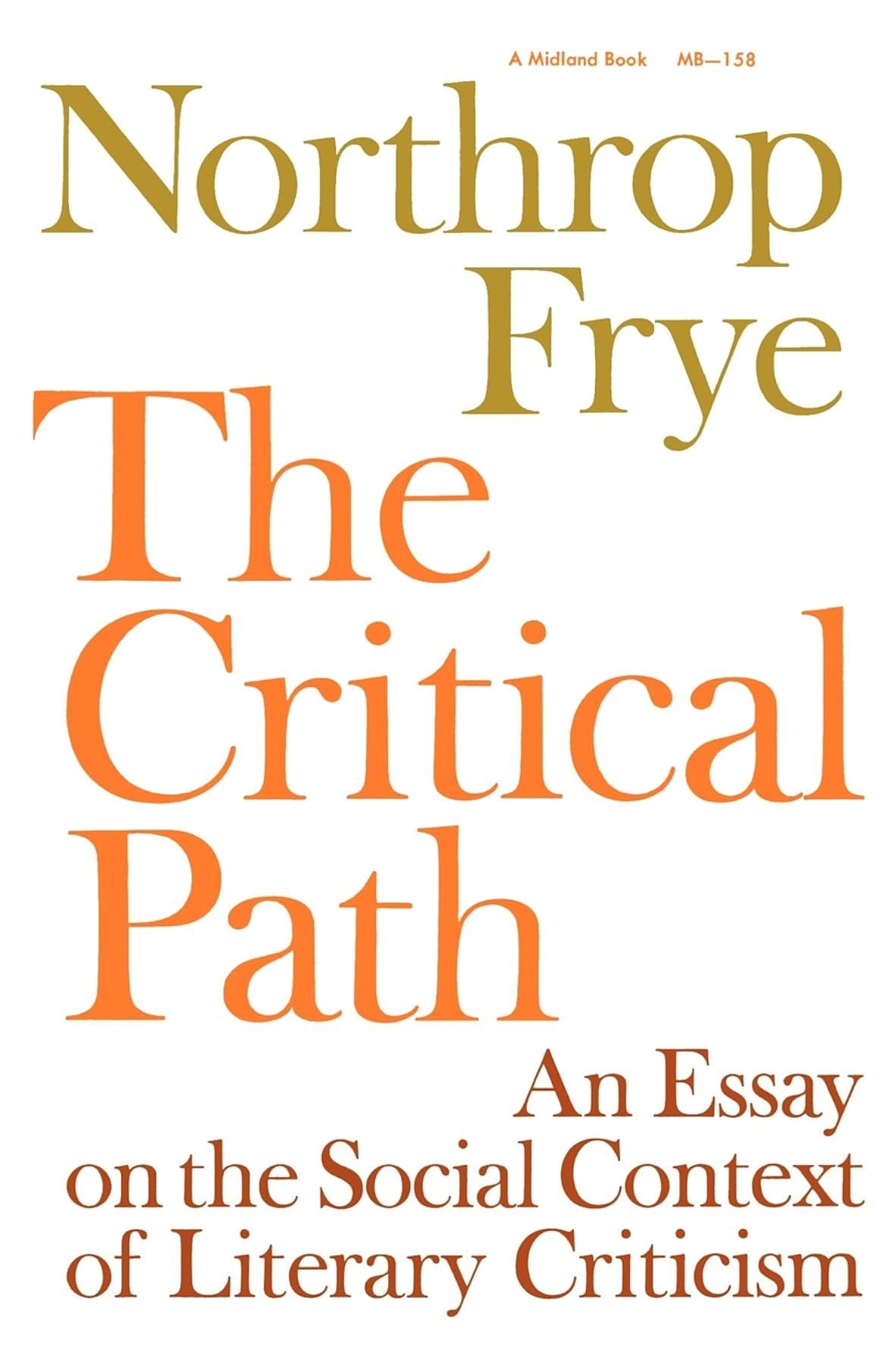 The Critical Path: An Essay on the Social context of Literary Criticism (Midland Books),New