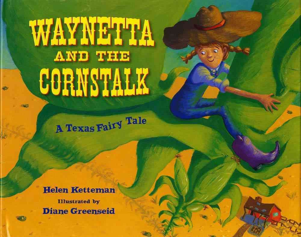 Waynetta and the Cornstalk: A Texas Fairy Tale,Used
