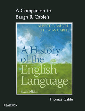 A Companion to Baugh & Cable's A History of the English Language,Used