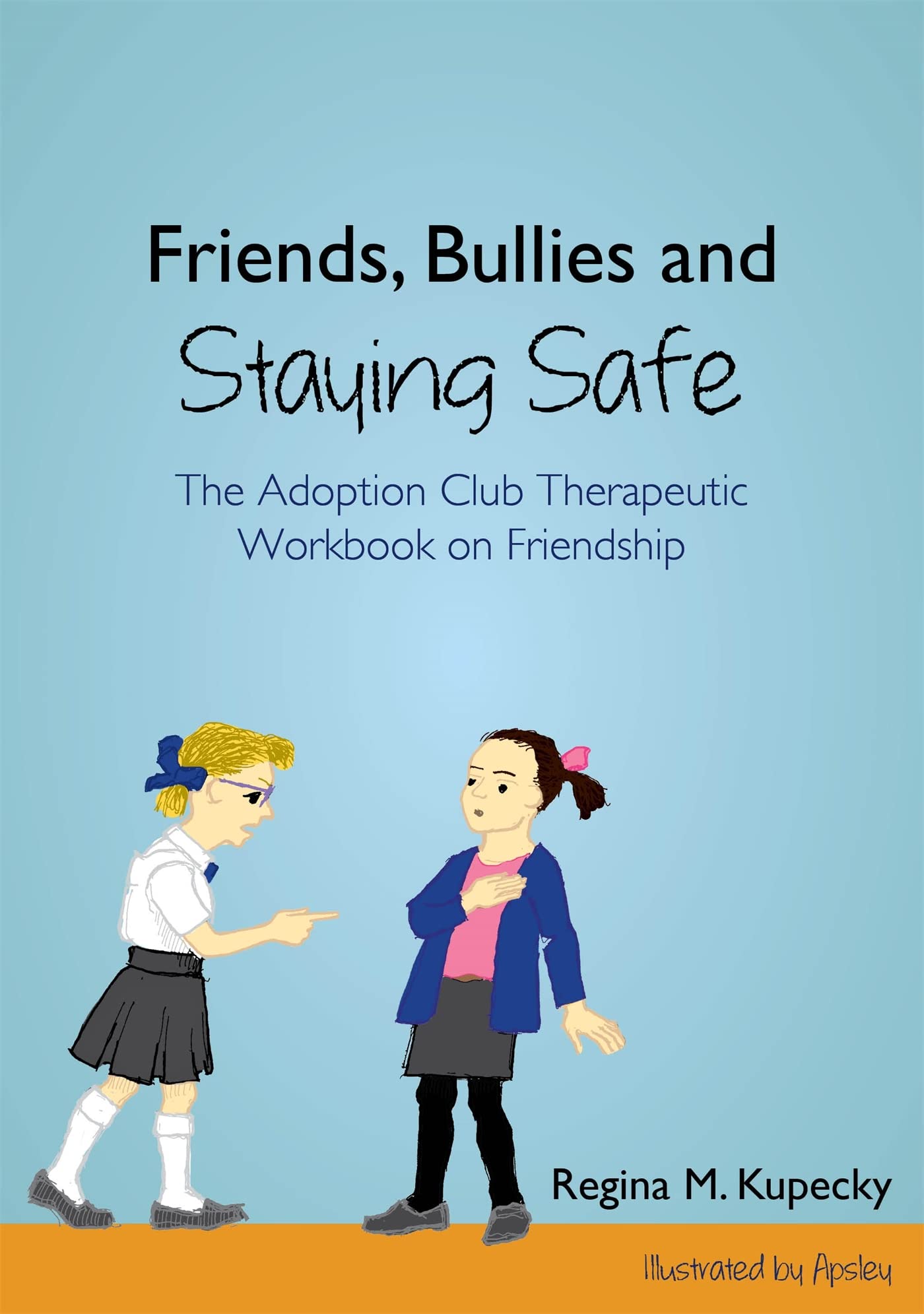 Friends, Bullies and Staying Safe: The Adoption Club Therapeutic Workbook on Friendship,Used