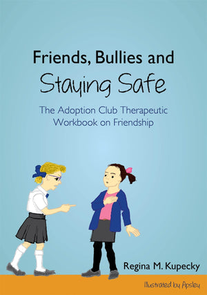 Friends, Bullies and Staying Safe: The Adoption Club Therapeutic Workbook on Friendship,Used